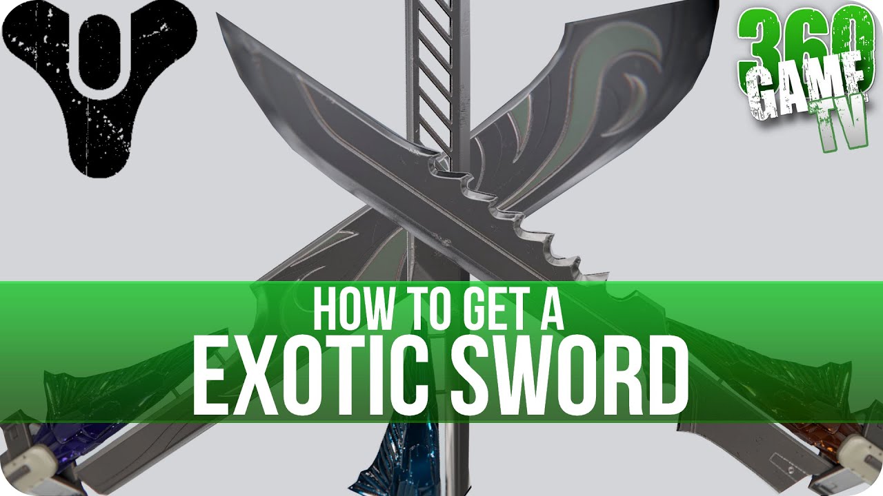 Destiny How to get an Exotic Sword (Raze-Lighter/Bolt Caster/Dark Drinker) Full Step-by-Step Guide