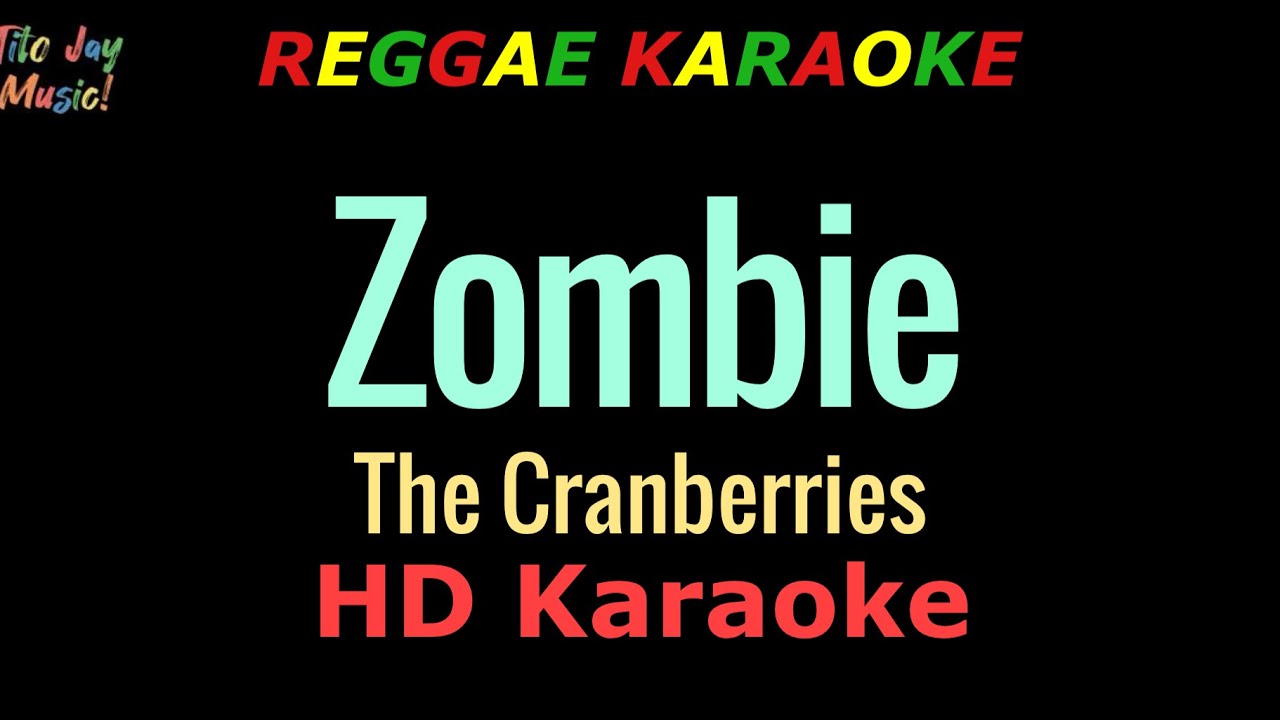 Zombie - The Cranberries (REGGAE KARAOKE)