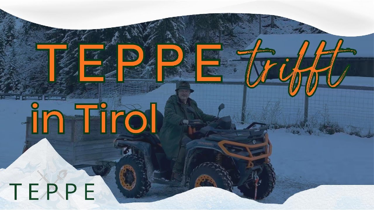 Teppe trifft in Tirol