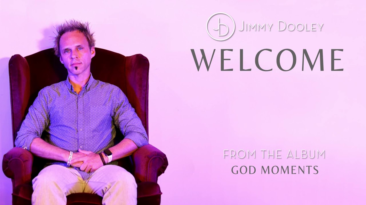 Jimmy Dooley - Welcome [Official Audio Video]
