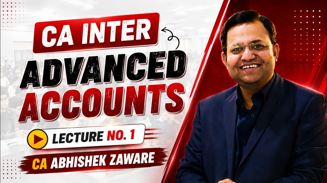 📚 CA Inter Advanced Accounts Lecture - 01 🚀| Jan 2027 & Onwards | CA Abhishek Zaware #EkatvamAcademy