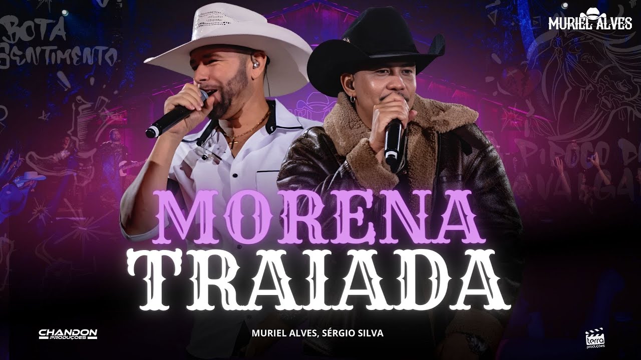 MORENA TRAIADA - Muriel Alves, Sérgio Silva (Ao Vivo Em Goiânia)
