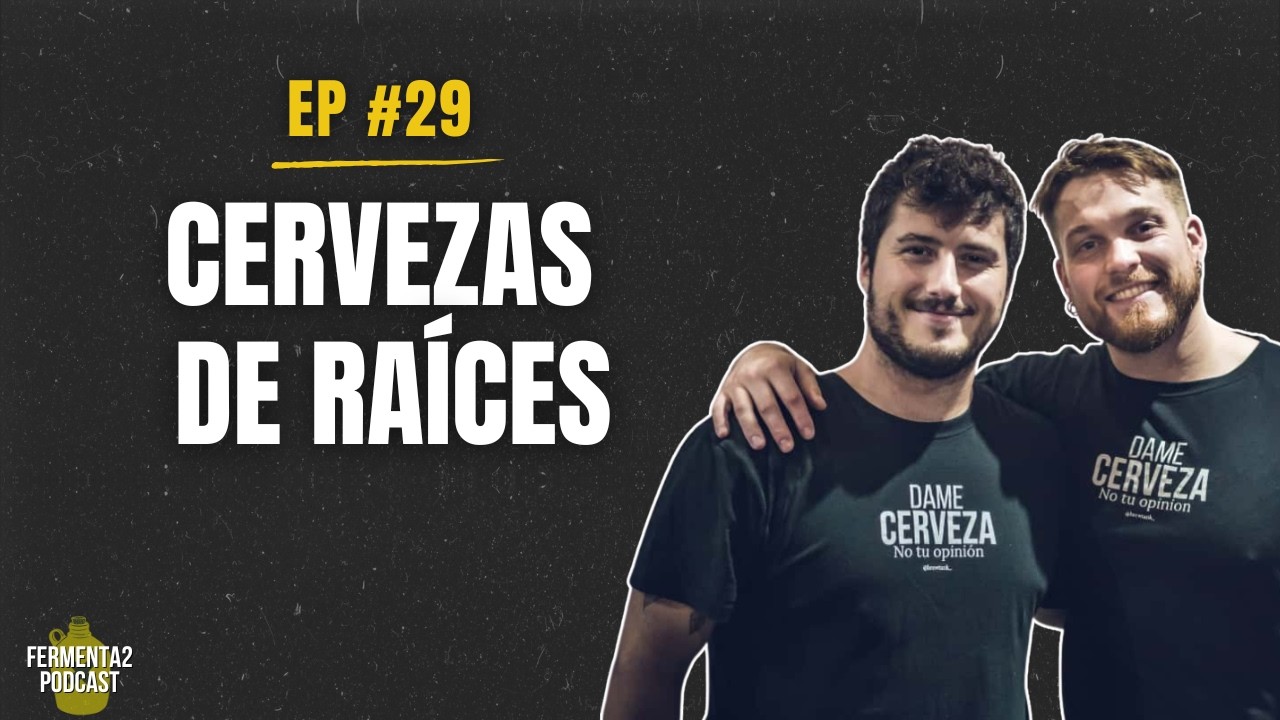 #29 - Cervezas de raíces