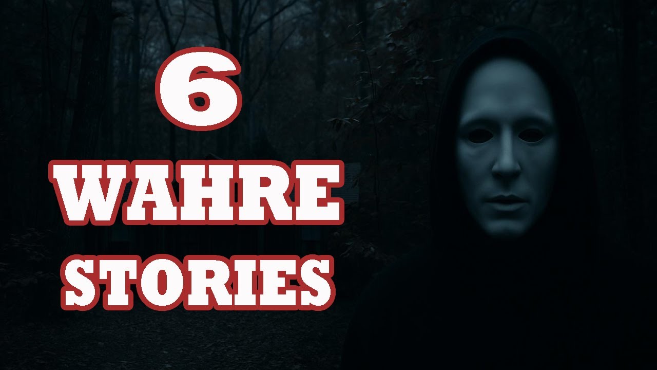 6 Wahre Horrorgeschichten