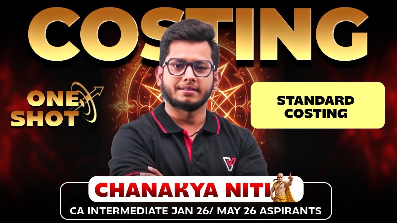 CA Inter Costing One Shot: Standard Costing | Chanakya Niti | Deepak Gusain Sir | Vishwas CA