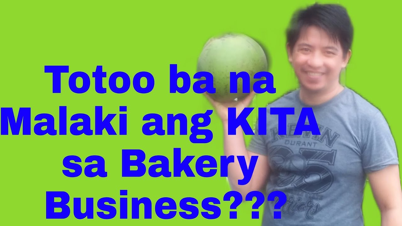 Totoo Ba na Malaki ang KITA sa BAKERY BUSINESS ???