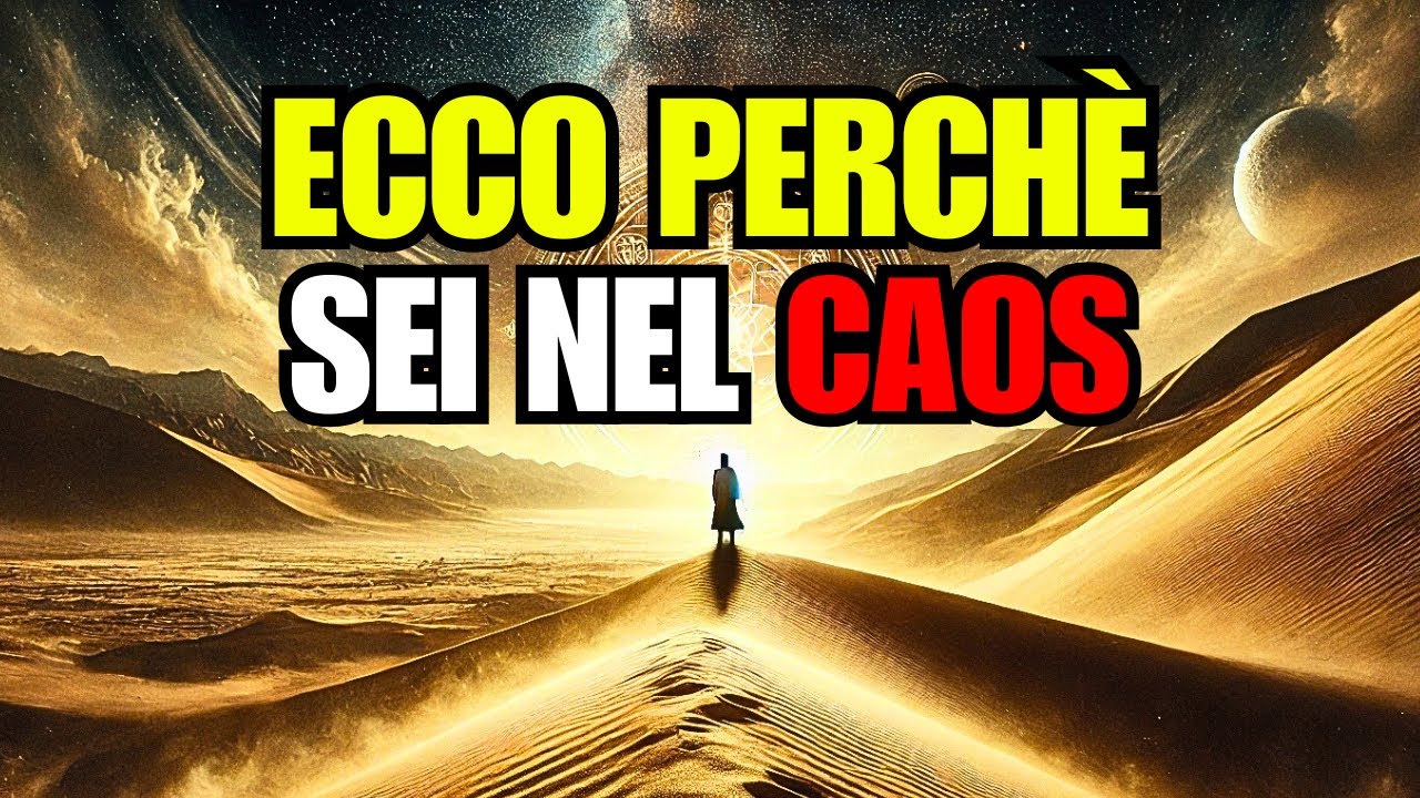 Ecco Perché Stai Attraversando Questo Momento di Caos