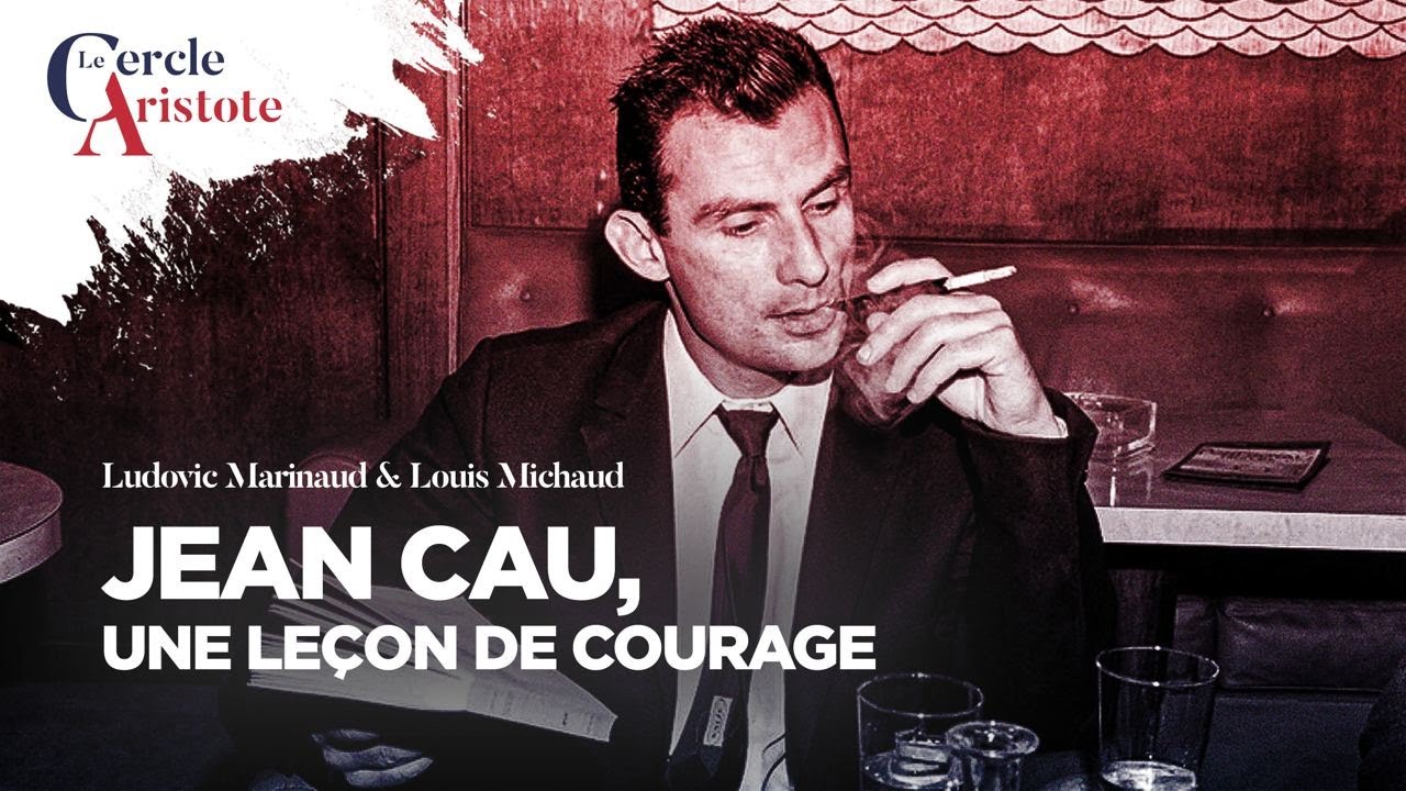 Jean Cau, une leçon de courage I Ludovic Marino Louis Michaud