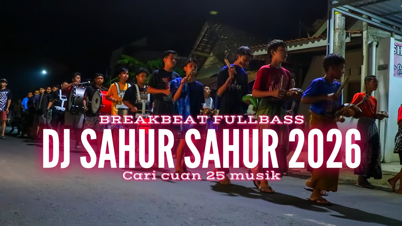 DJ SAHUR SAHUR TERBARU 2026 🔥 BULAN RAMADHAN || CARI CUAN 25 MUSIK