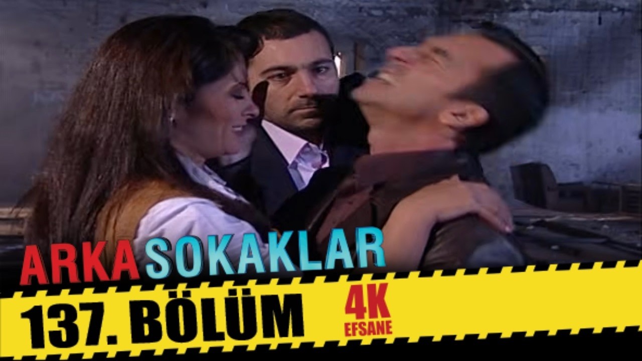 ARKA SOKAKLAR 137. BÖLÜM | 4K