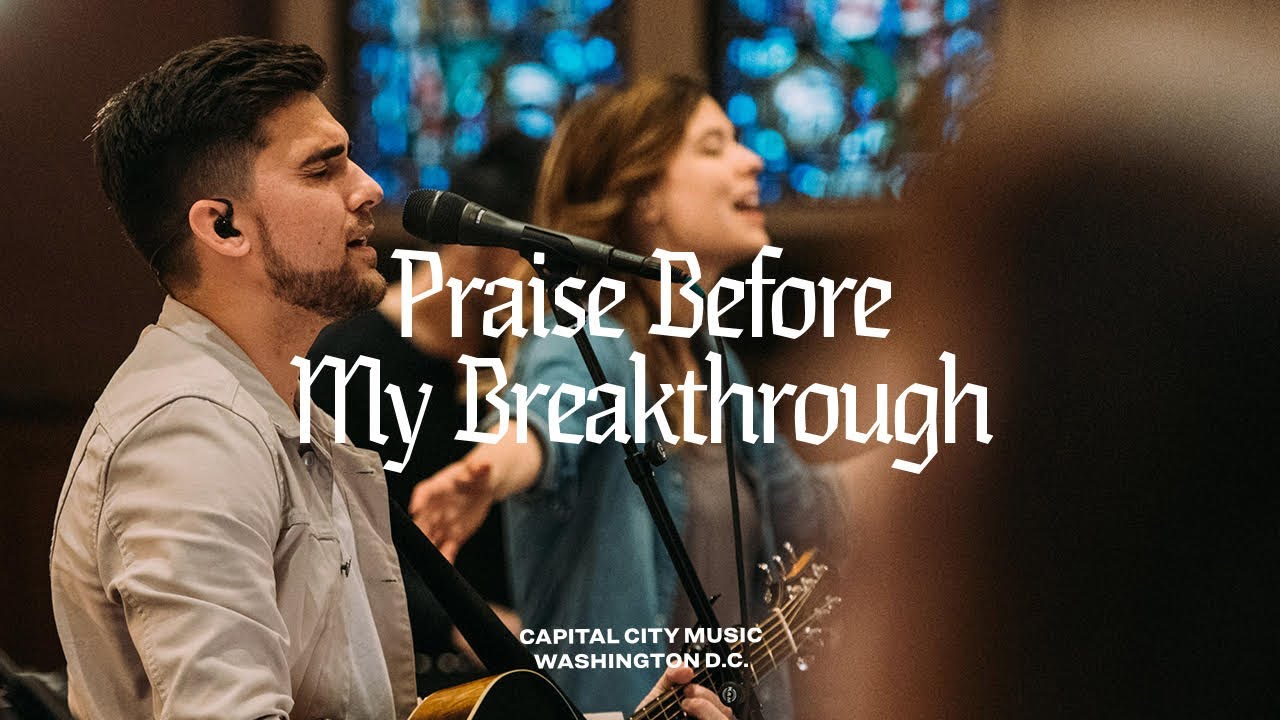 Capital City Music | Praise Before My Breakthrough | Live from Washington, DC | Sweetest Name Album