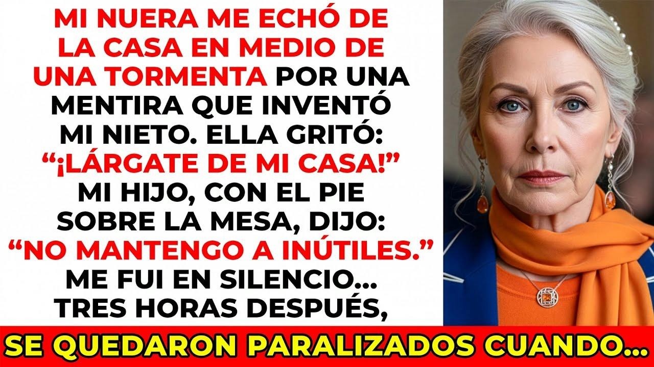 Mi nuera me echó de casa bajo la tormenta por una mentira. No sabían lo que provocaron