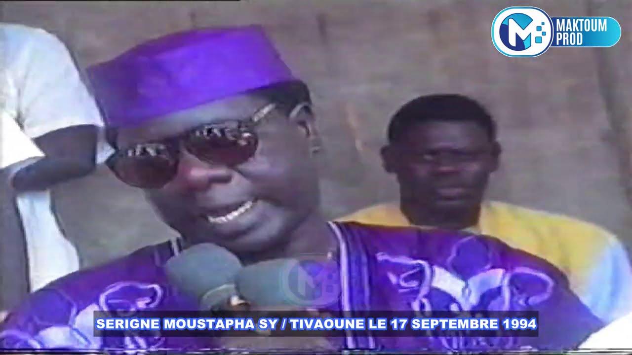 SERIGNE MOUSTAPHA SY AL MAKTOUM , LE 17 SEPTEMBRE 1994 A TIVAOUNE