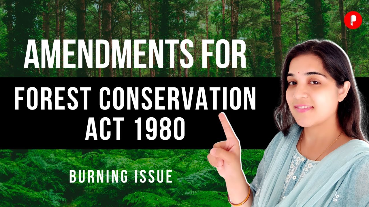 Amendments for Forest Conservation Act 1980 | Burning Issue