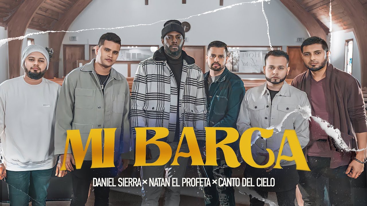 MI BARCA - Dani Sierra x Natan el Profeta x Canto del Cielo [Video Oficial]