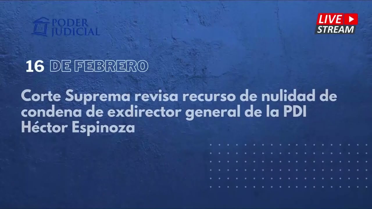 Corte Suprema revisa recurso de nulidad de condena de exdirector general de la PDI Héctor Espinoza