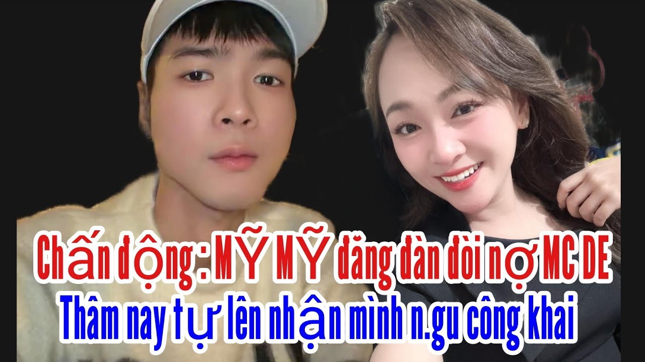 Chấn động : MỸ MỸ đăng đàn đòi nợ MC DE trả đi rồi nói chuyện ( vàng của người đã khuất )