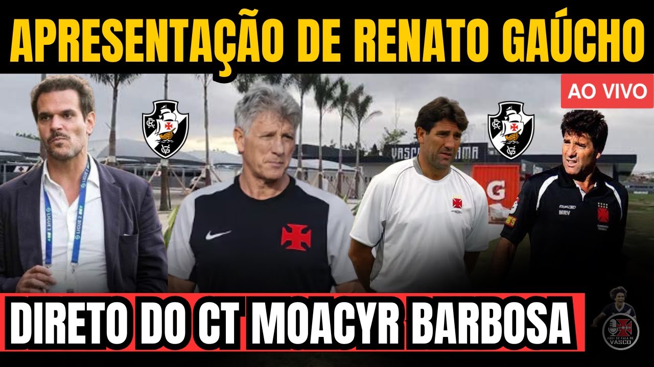 COLETIVA DE APRESENTAÇÃO DO TÉCNICO RENATO GAÚCHO AO VIVO - DIRETO DO CT - COLETIVA DO VASCO AO VIVO