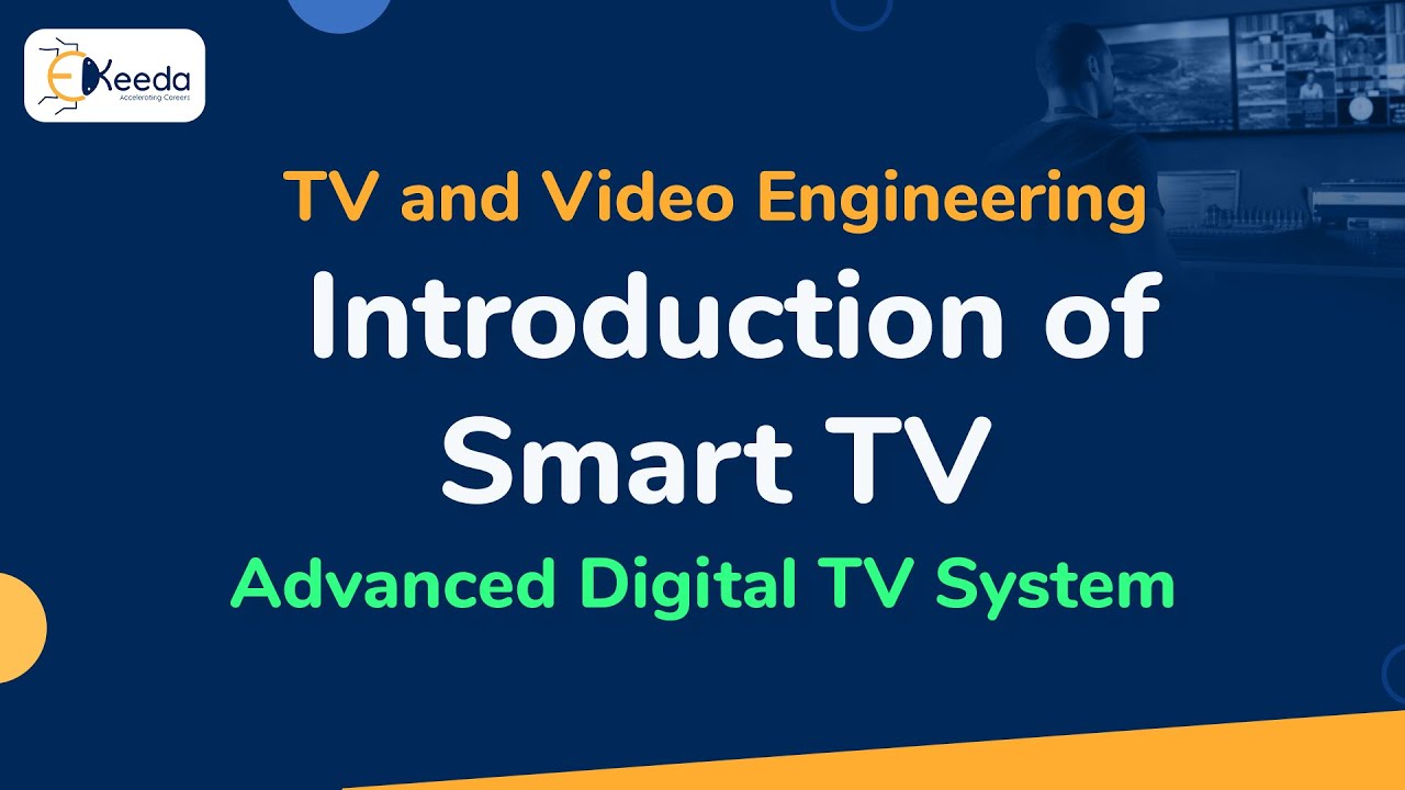 Introduction of Smart TV | Advanced Digital TV System | TV and Video Engineering