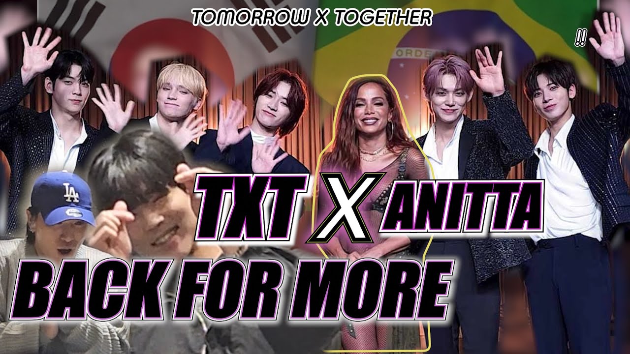 TXT (투모로우바이투게더), Anitta ‘Back for More’  MV | KOR + BRA 너무 멋있다! | Reaccion Coreanos | ENG, SPA, POR