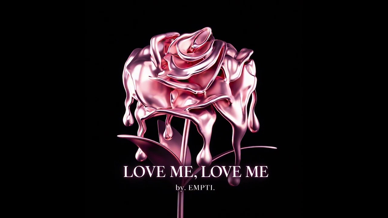 LOVE ME, LOVE ME