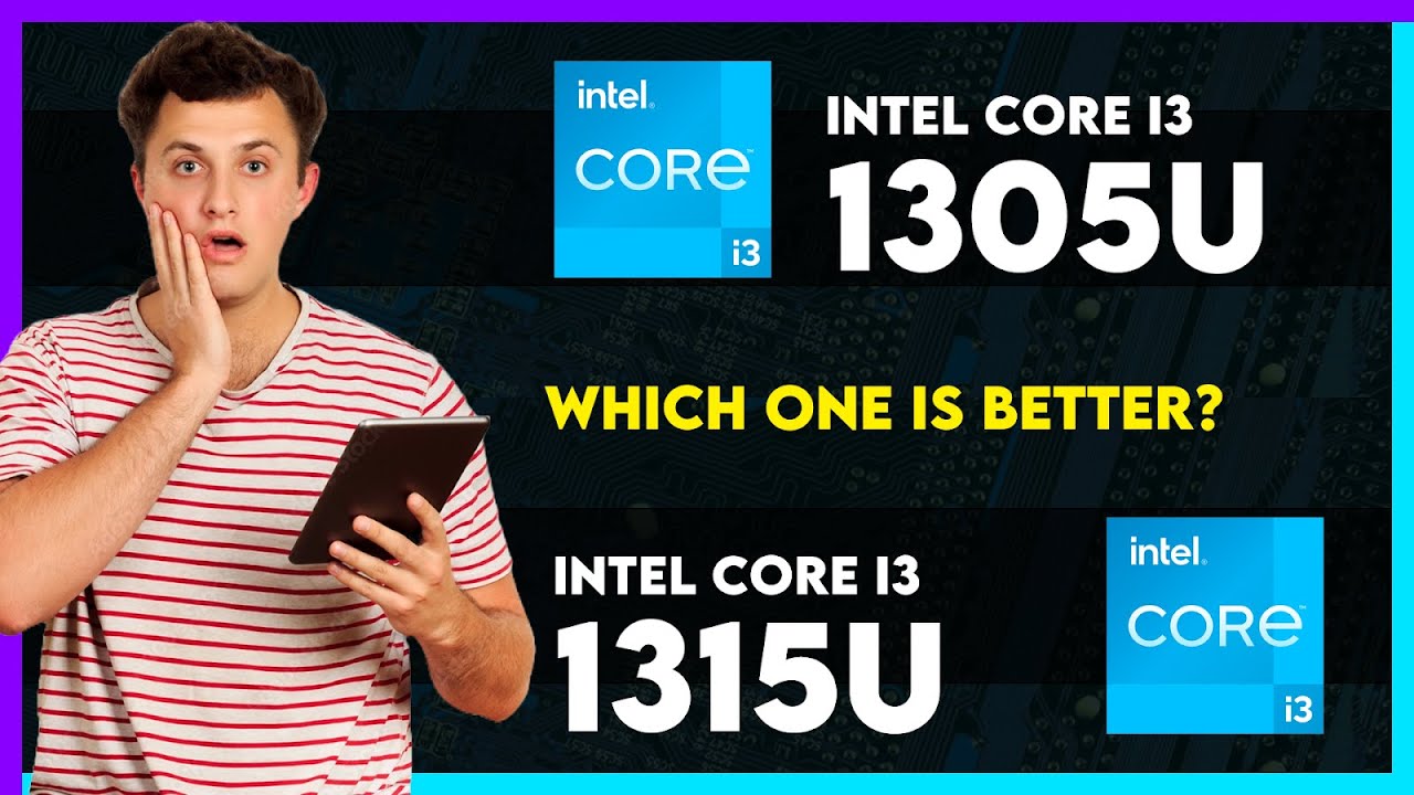 Intel Core i3 1305U vs Intel Core i3 1315U Comparison
