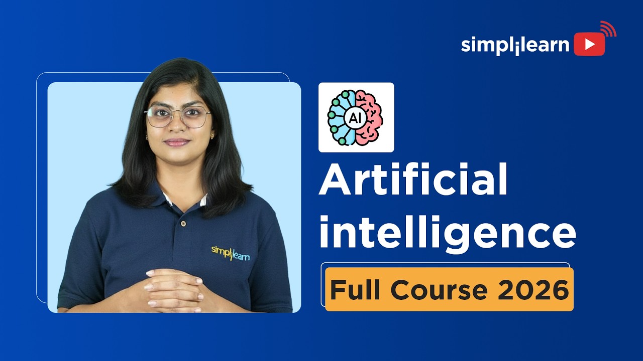 Artificial Intelligence Full Course 2026 | AI Tutorial For Beginners | AI Full Course | Simplilearn