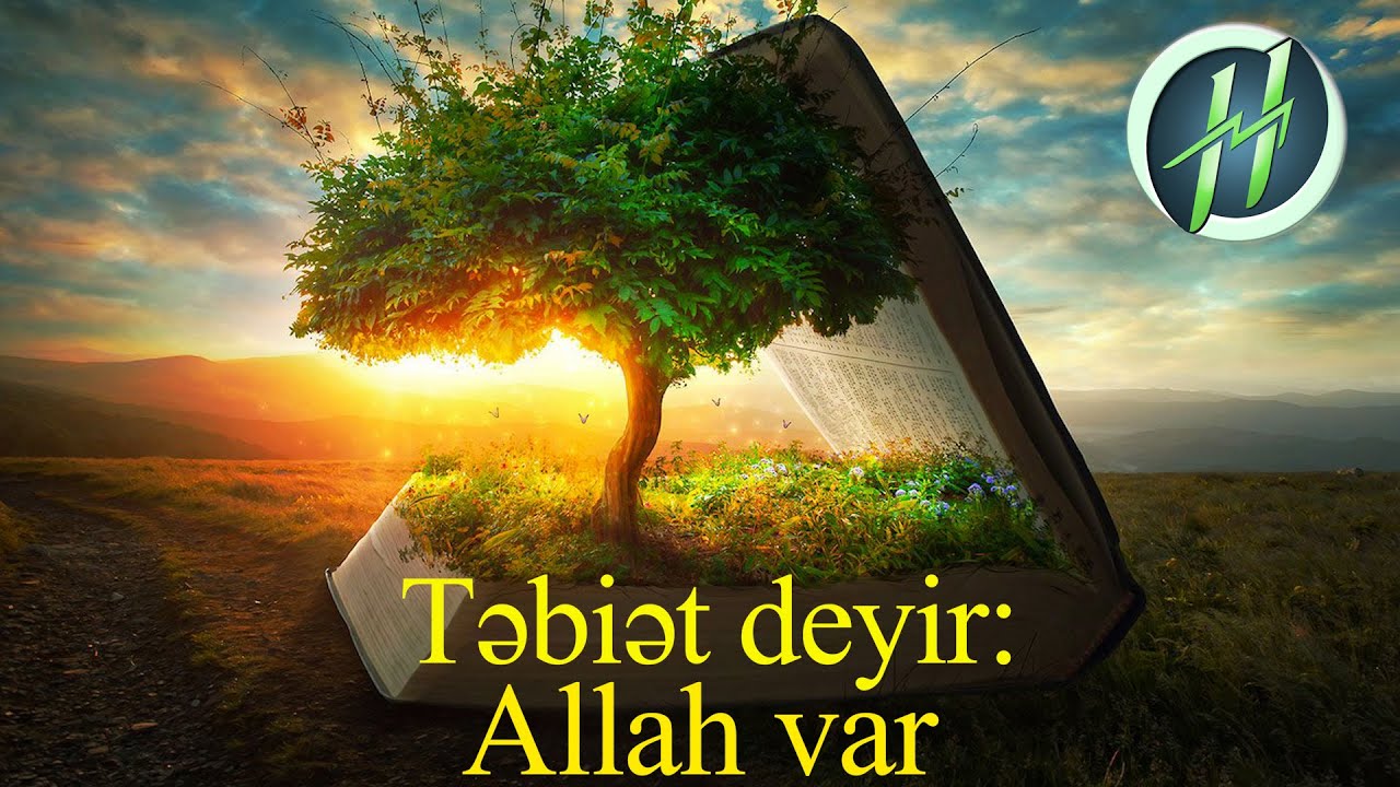 Təbiət deyir: Allah var / İlahi Vəzifələr