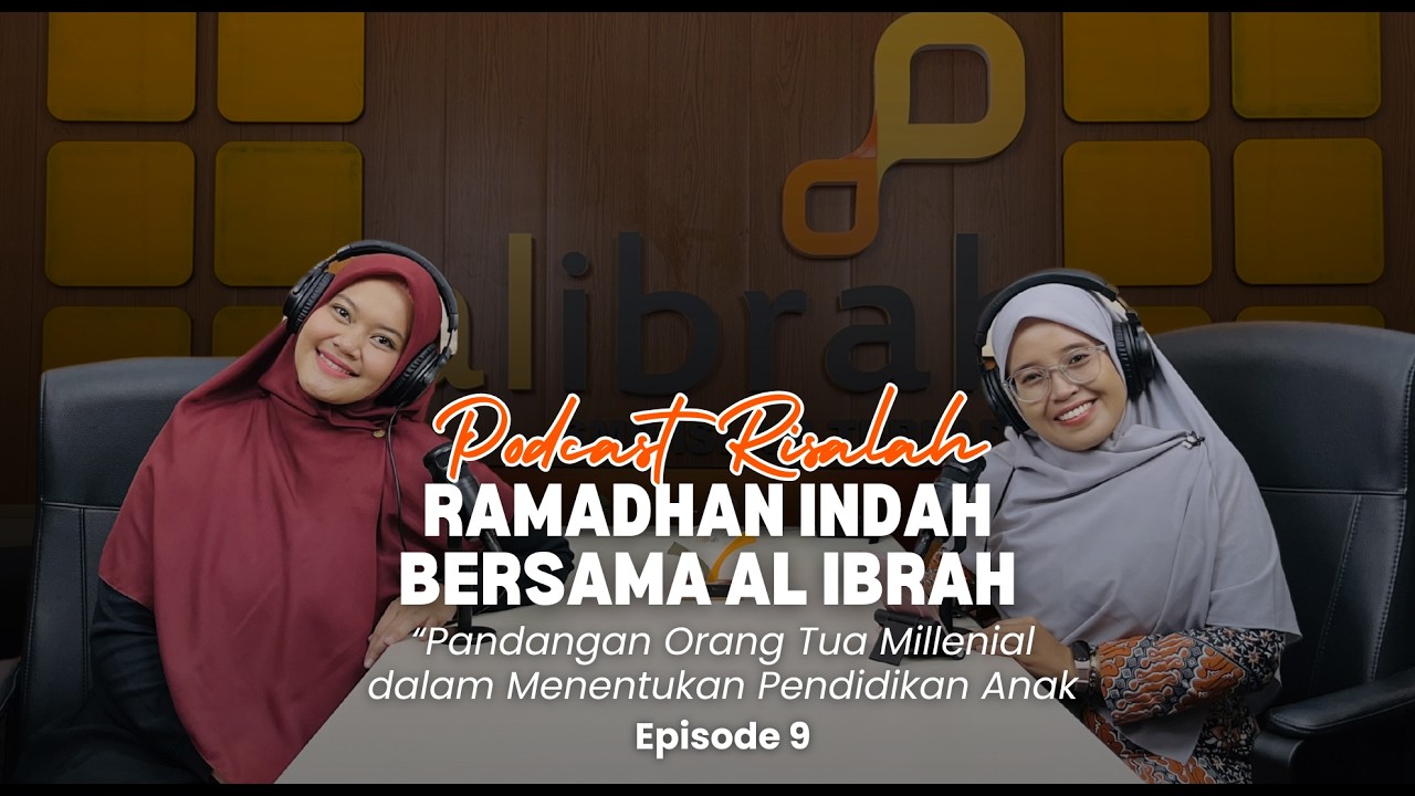 Podcast Risalah Ramdhan Indah Bersama Al Ibrah I Episode 9