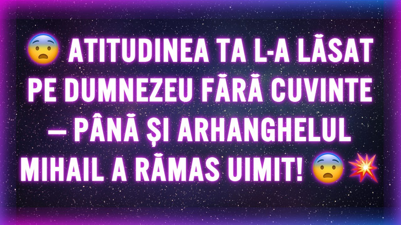 😨 ATITUDINEA TA L-A LĂSAT PE DUMNEZEU FĂRĂ CUVINTE — PÂNĂ ȘI ARHANGHELUL MIHAIL A RĂMAS UIMIT! 😨💥