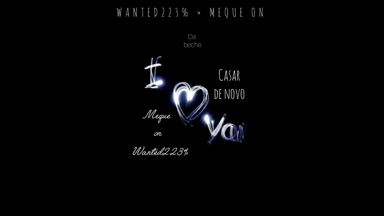Vem _ casar_ de _novo]   ( wanted223% & Meque on) _music