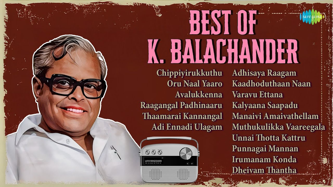 Best of K. Balachander | Chippiyirukkuthu | Oru Naal Yaaro | Avalukkenna | Adi Ennadi Ulagam |