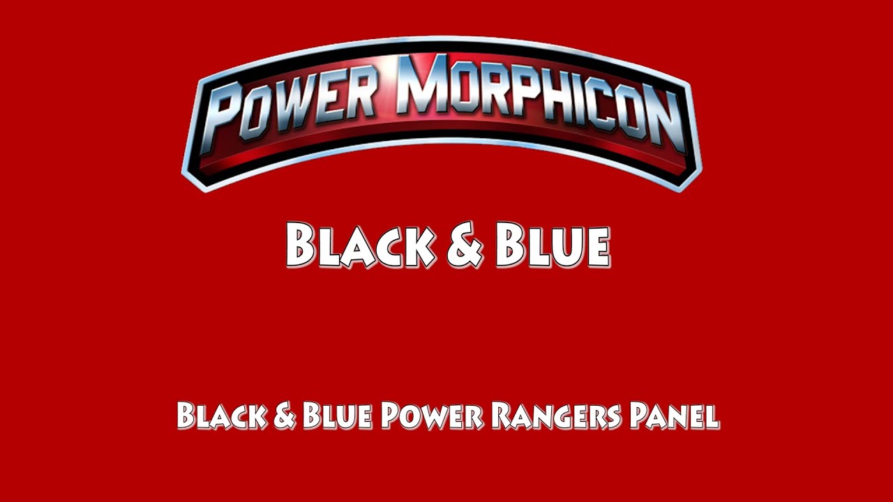 Black & Blue (Black & Blue Power Rangers Panel) | Power Morphicon 2016