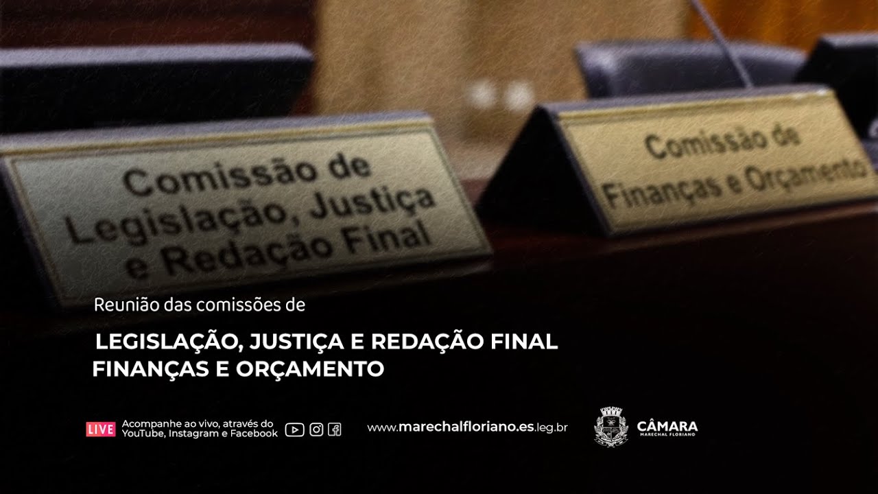 (26/01/2026). Reunião da Comissão de Legislação, Justiça e Redação Final, e Comissão de Finanças