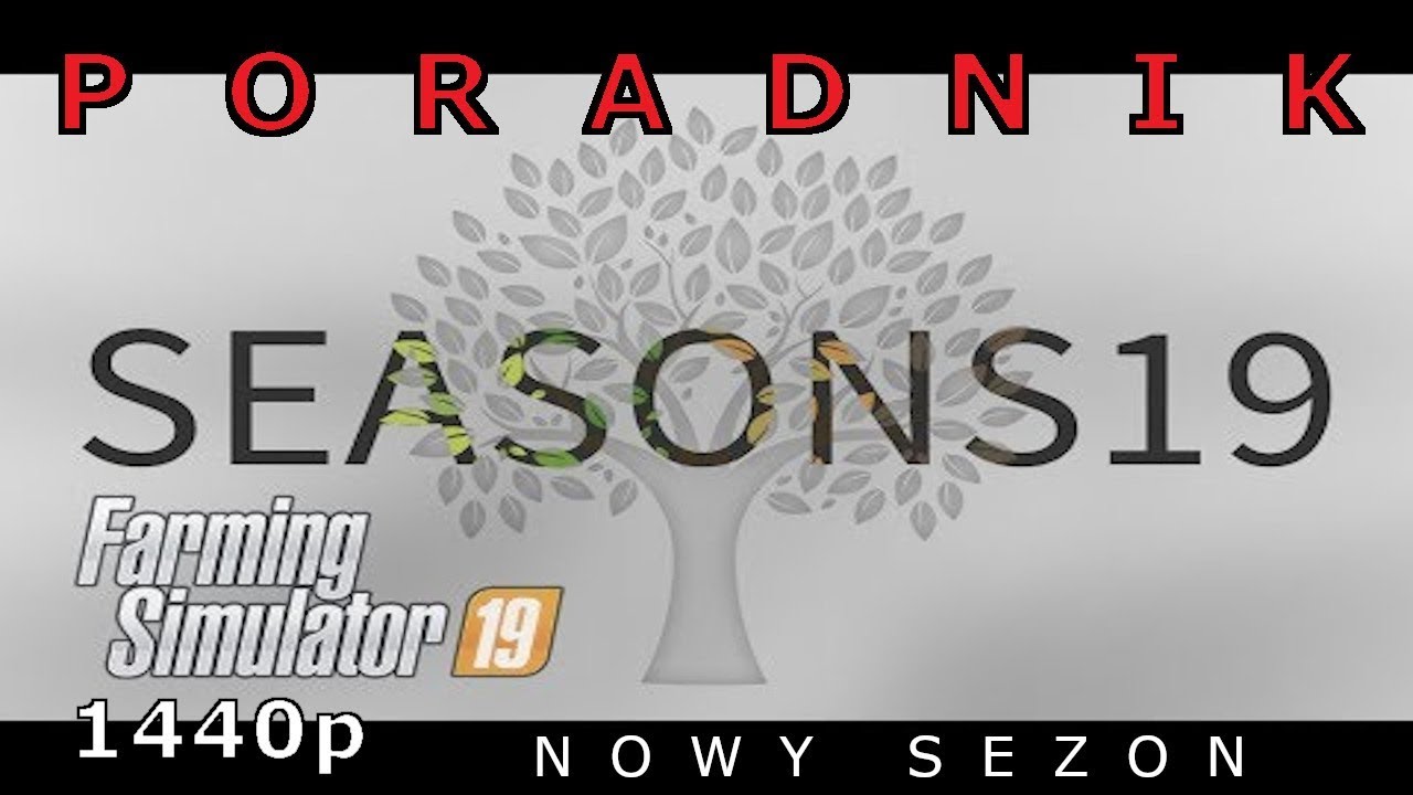 PORADNIK ✔️  Sasons Mod Farming Simulator 19 Rozpoczęcie Nowego Sezonu