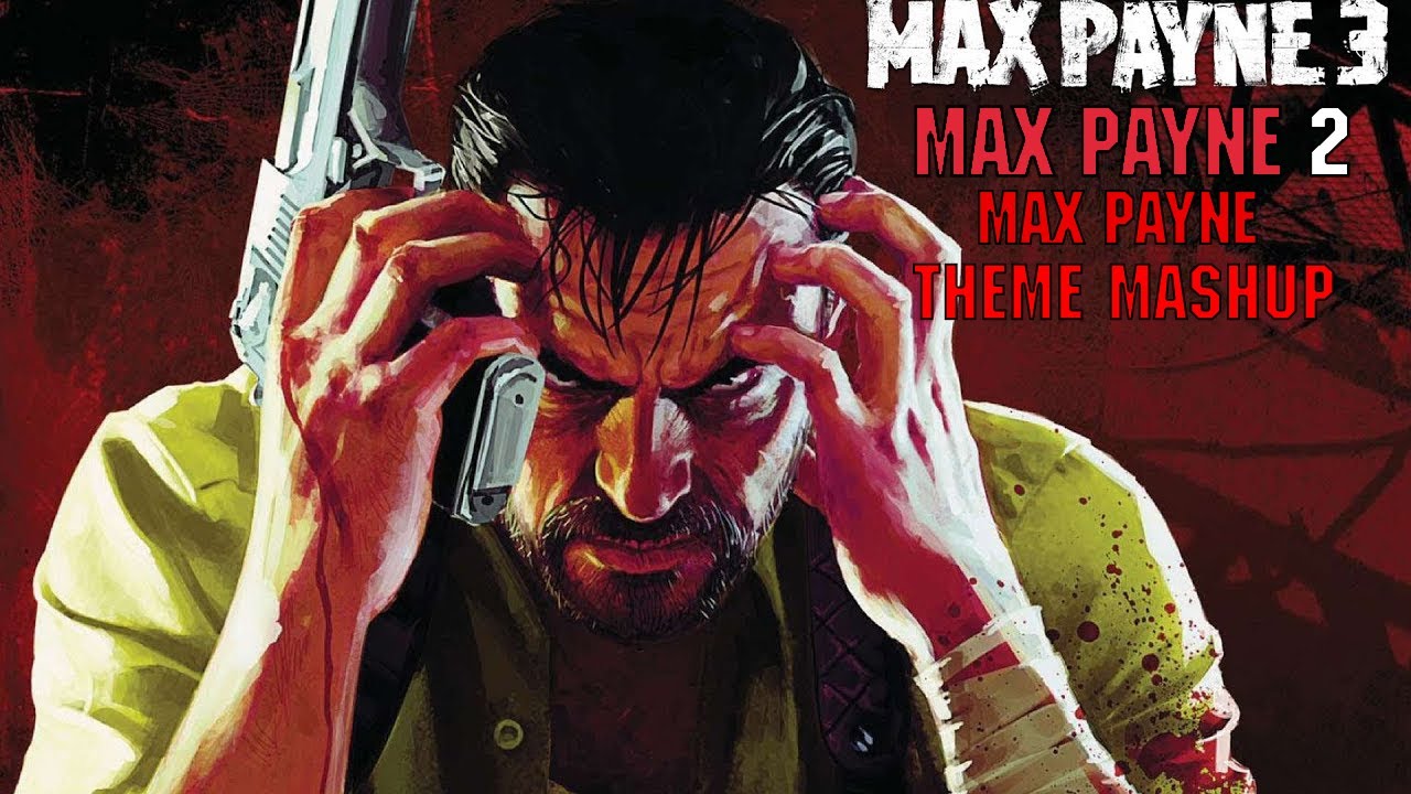 Max Payne (1, 2 and 3): Theme [Mashup]