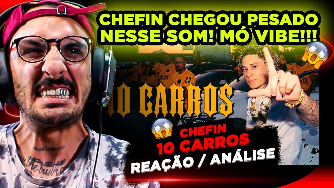 CHEGOU PRA FRENTE!!!! CHEFIN - 10 CARROS [REA&Ccedil;&Atilde;O/ AN&Aacute;LISE]
