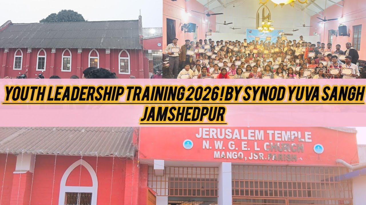 ☆SYNOD YUVA SANGH||  YOUTH LEADERSHIP TRAINING 2026|👍👍 At MANGO JAMSHEDPUR, JHARKHAND ||
