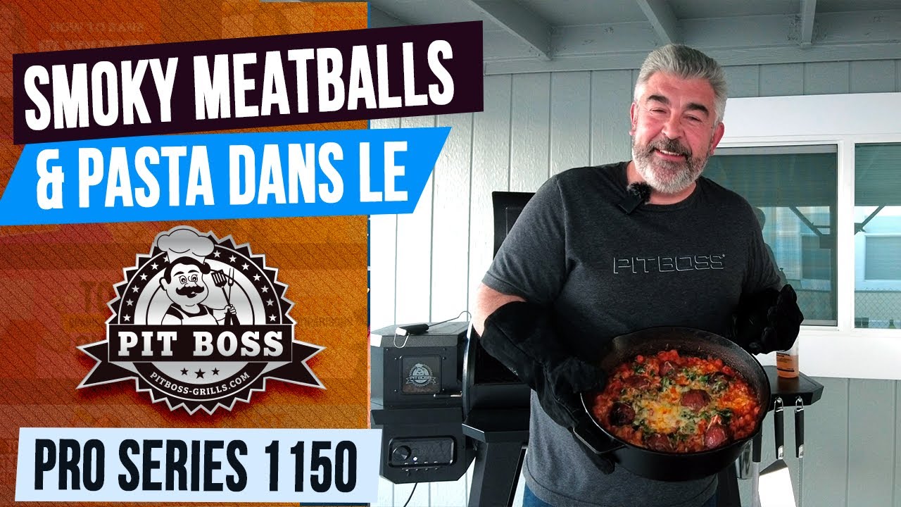 Boulettes fumées et pâtes dans le BBQ à pellets Pit Boss Pro Series 1150