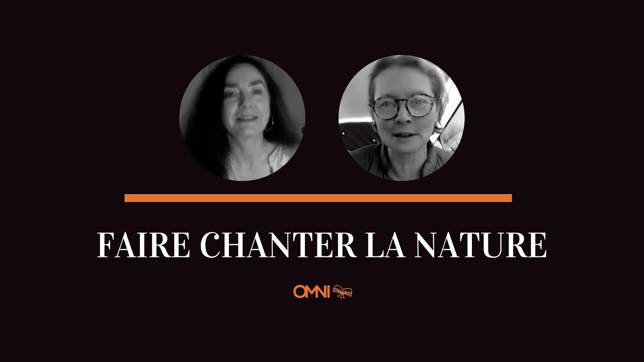 Faire chanter la nature | Vendredi 18 d&eacute;cembre 2020 | 17h-17h30
