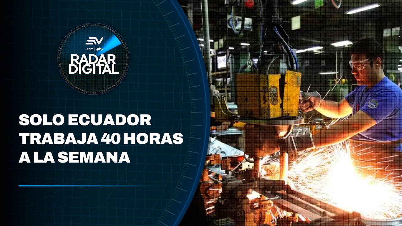 Sudamérica: Solo Ecuador trabaja 40 horas a la semana | Radar Digital | Ecuavisa