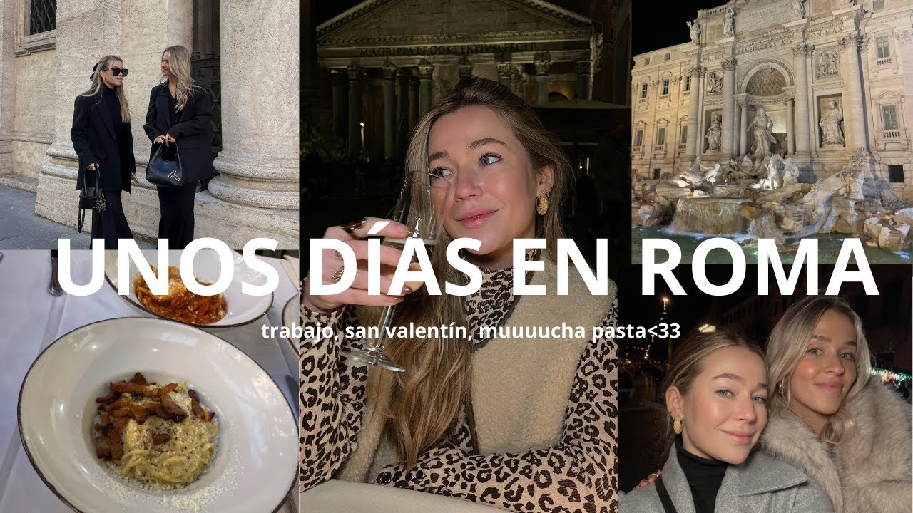 UNOS DÍAS EN ROMA, trabajo, restaurantes, san valentín...| Carlota Grande♡
