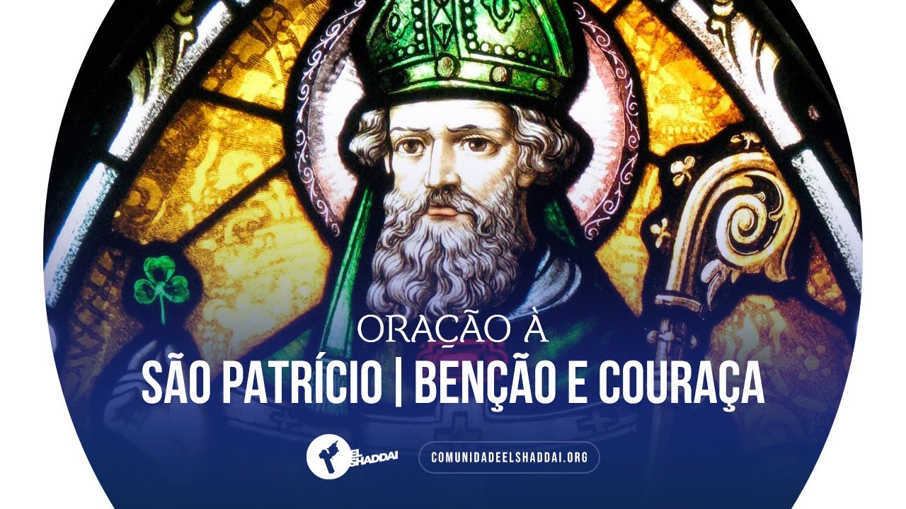 Oração à São Patrício (Benção e Couraça) - Oração de Libertação XV