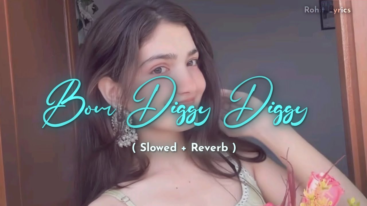 Bom Diggy Diggy Song🔥 | Slowed And Reverbed | Zack Night Songs | SONU KI TITU KI SWEETY😍