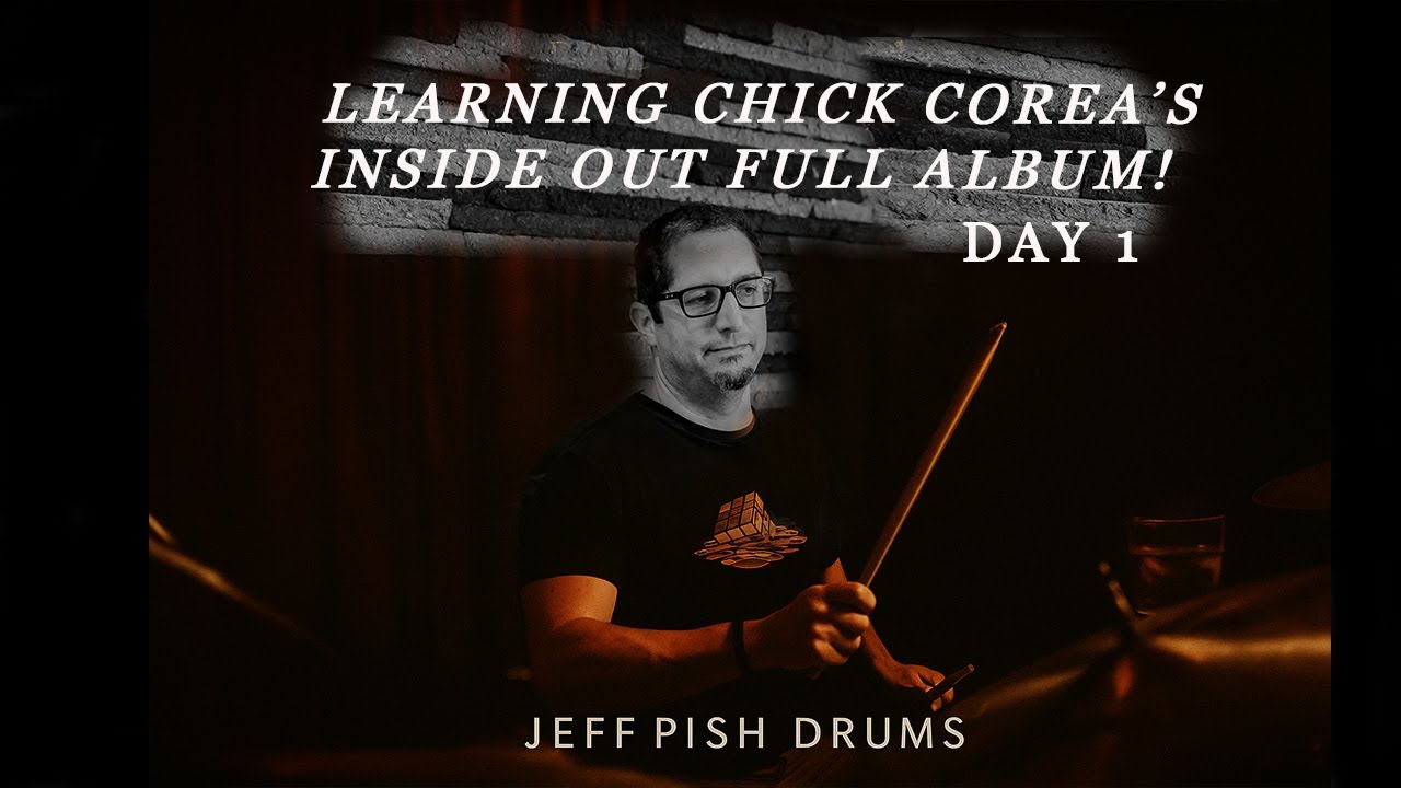 Day 1 Learning Chick Corea's Inside Out