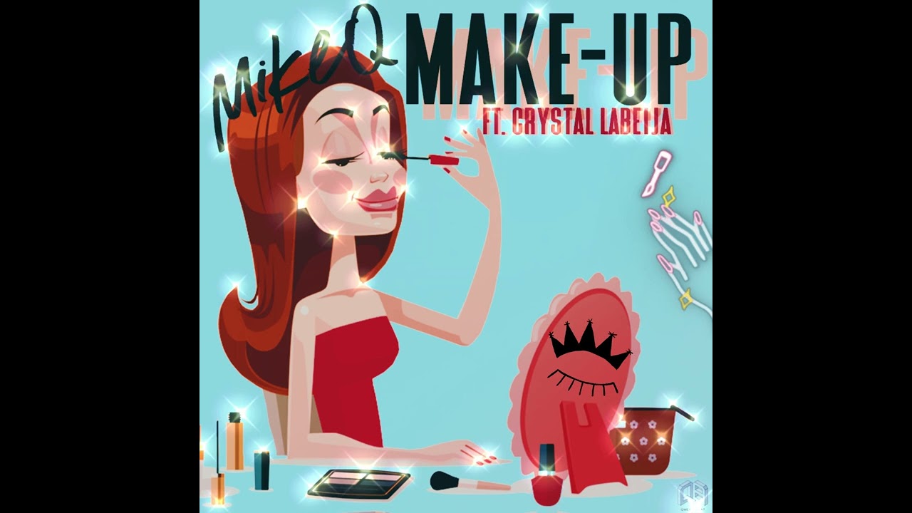 MikeQ - Make Up Ft. Crystal Labeija