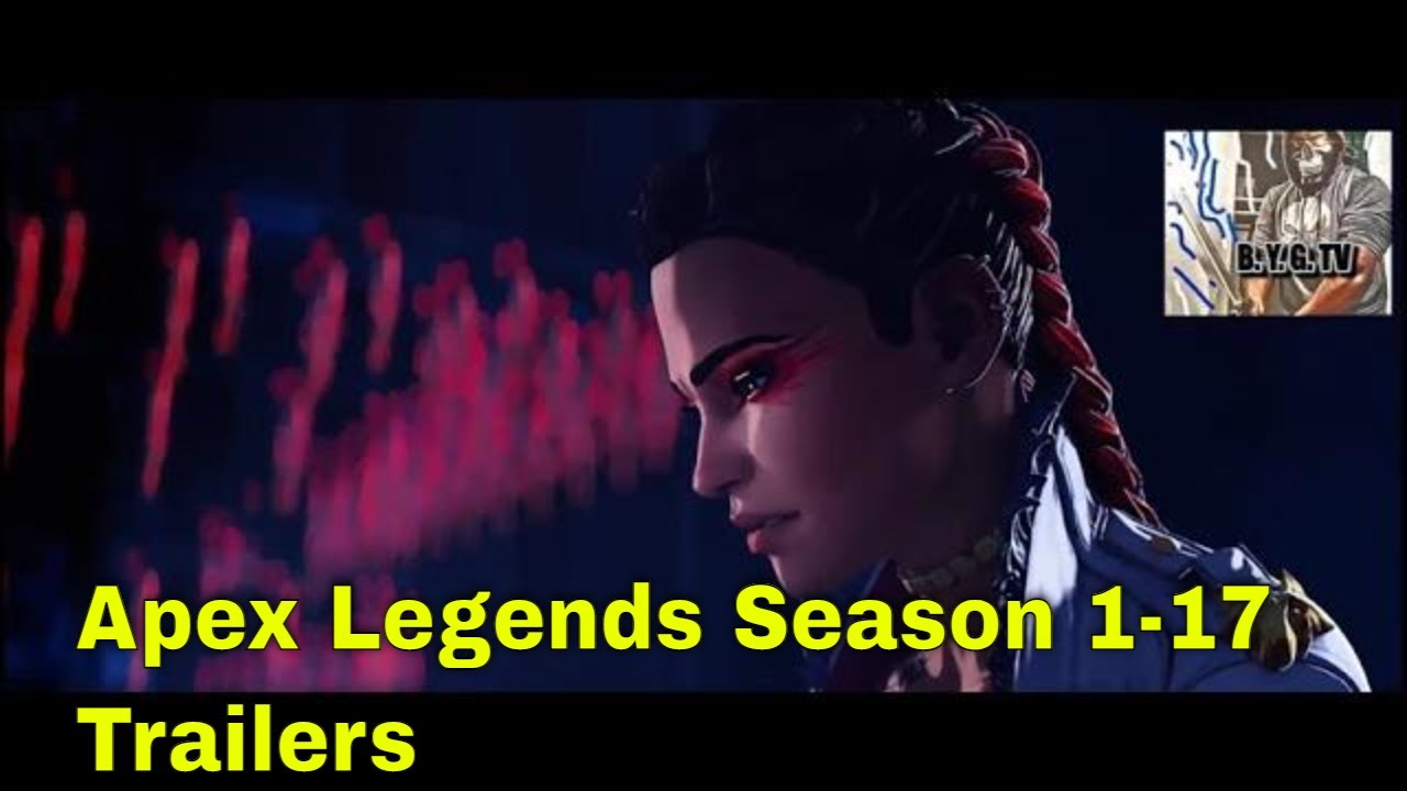 ALL Apex Legends Season 1-17 Launch Trailers(Re-Upload)