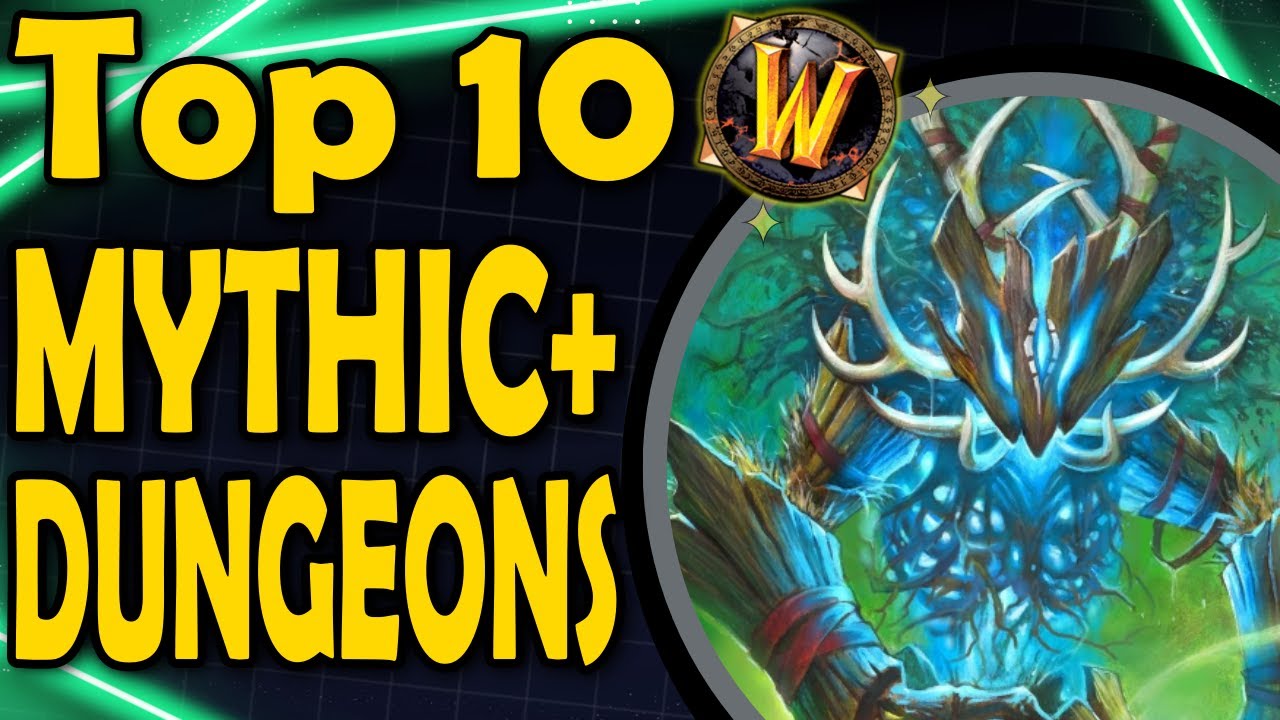 Top 10 Best Mythic+ Dungeons