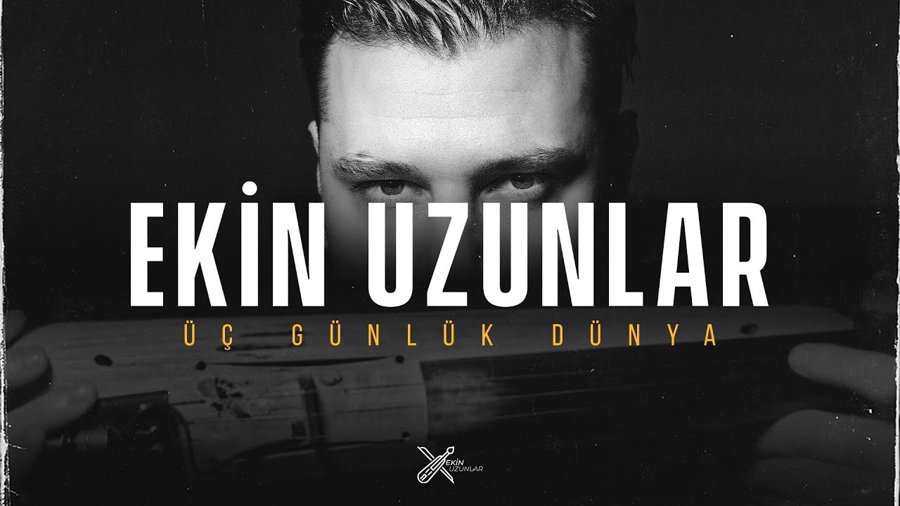 Ekin Uzunlar - Üç Günlük Dünya