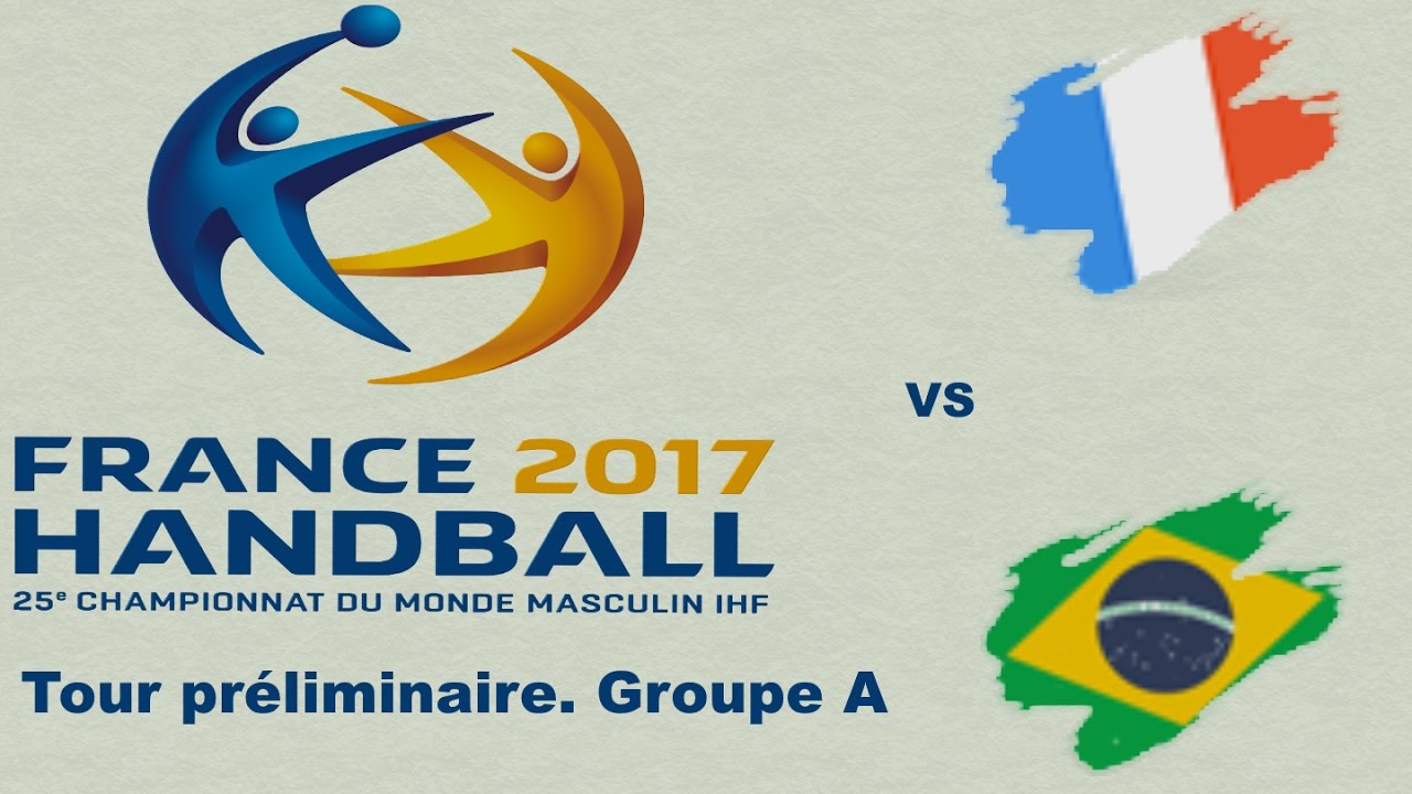 France VS Brésil Handball Championnat du monde 2017 Tour préliminaire groupe A